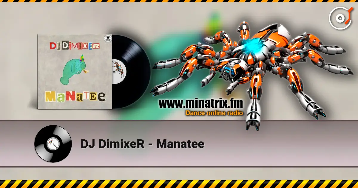 DJ DimixeR - Manatee слухати онлайн у високій якості | Minatrix.FM