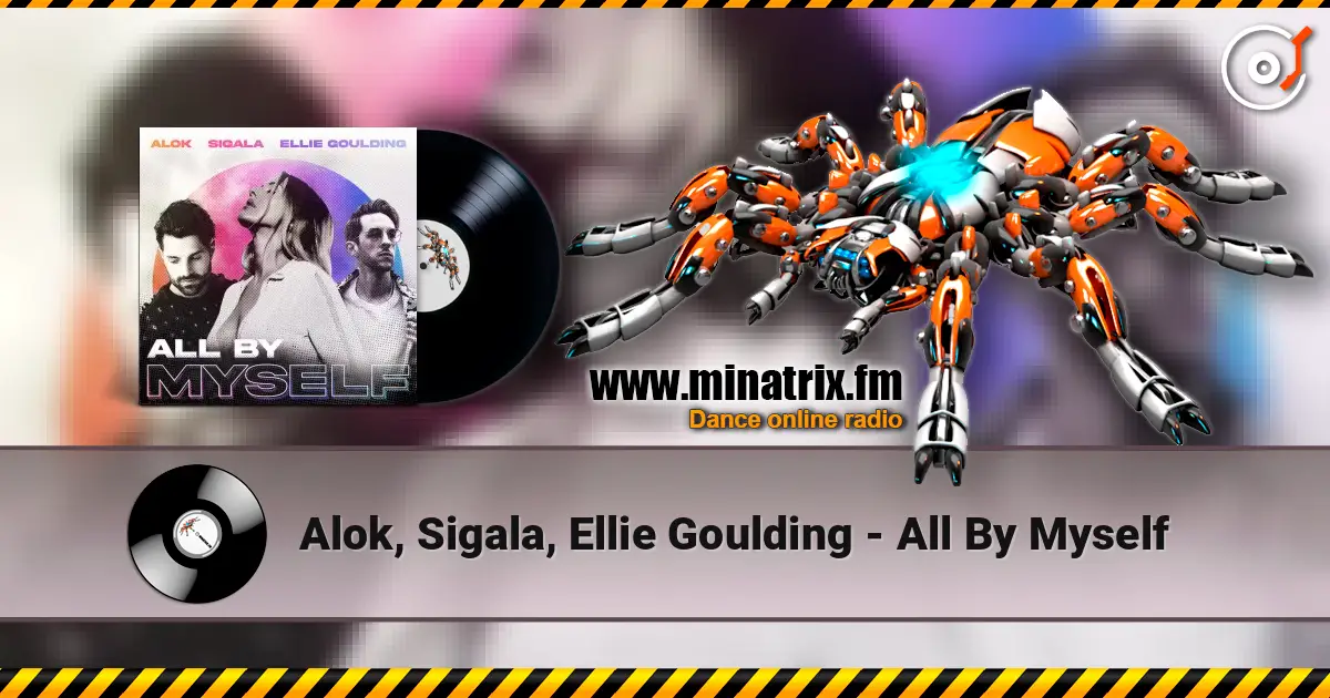 Alok, Sigala, Ellie Goulding - All By Myself ������� ���������
