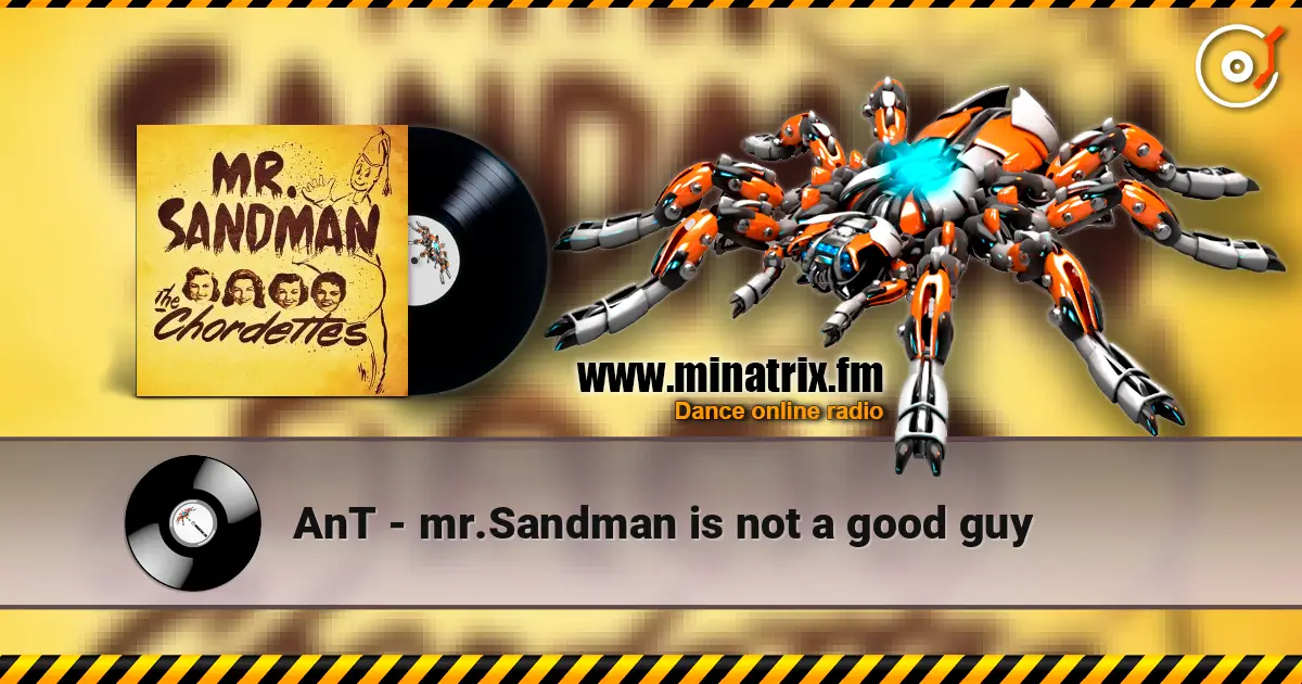 AnT - mr.Sandman is not a good guy ������� ���������