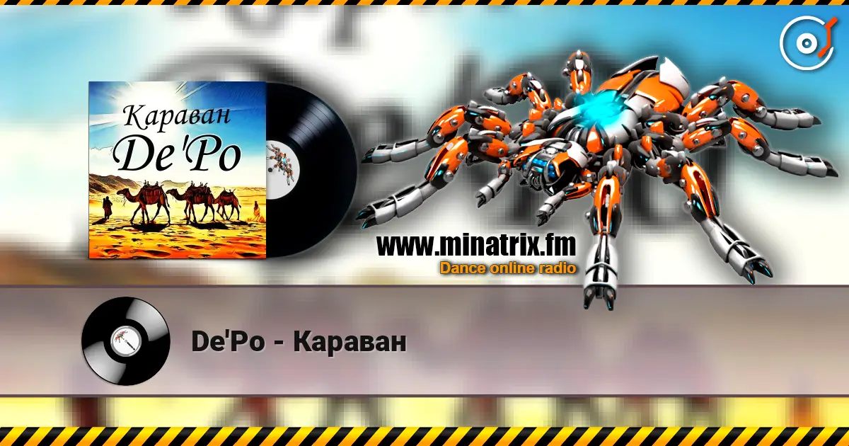 De'Po - Караван слухати онлайн у високій якості | Minatrix.FM