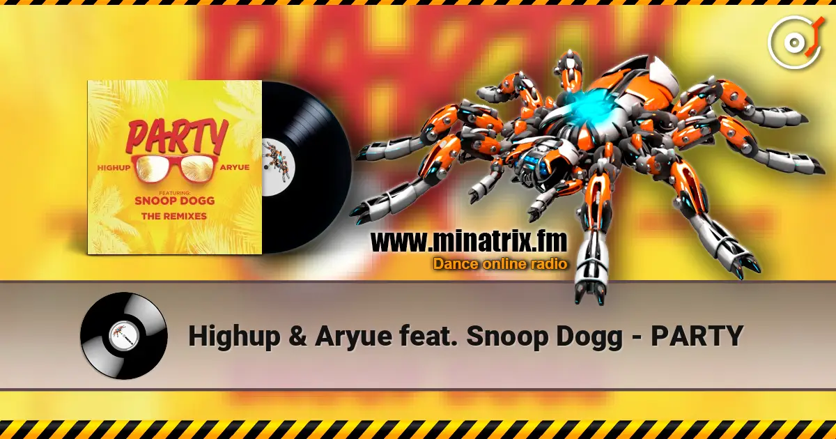 Highup & Aryue feat. Snoop Dogg - PARTY слухати онлайн у високій якості | Minatrix.FM