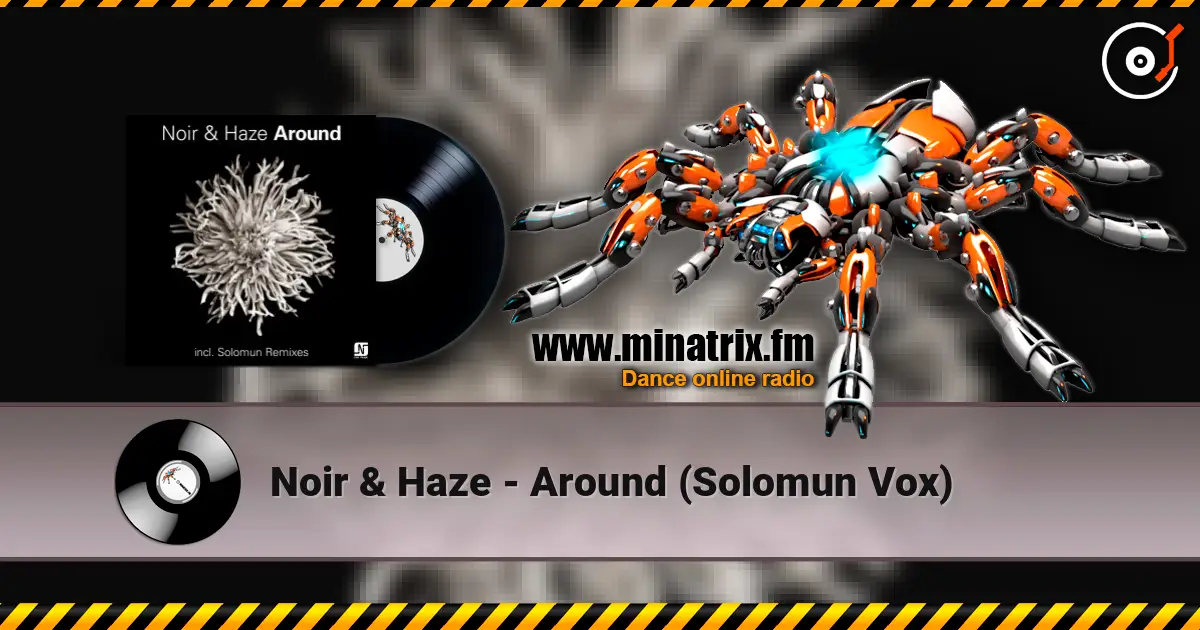 Noir & Haze - Around (Solomun Vox) слухати онлайн у високій якості | Minatrix.FM