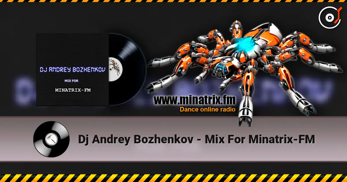 Dj Andrey Bozhenkov - Mix For Minatrix-FM слухати онлайн у високій якості | Minatrix.FM