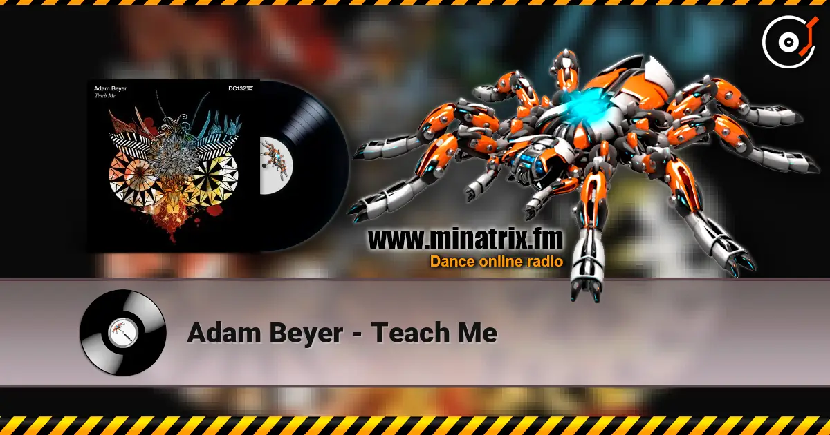 Adam Beyer - Teach Me слухати онлайн у високій якості | Minatrix.FM
