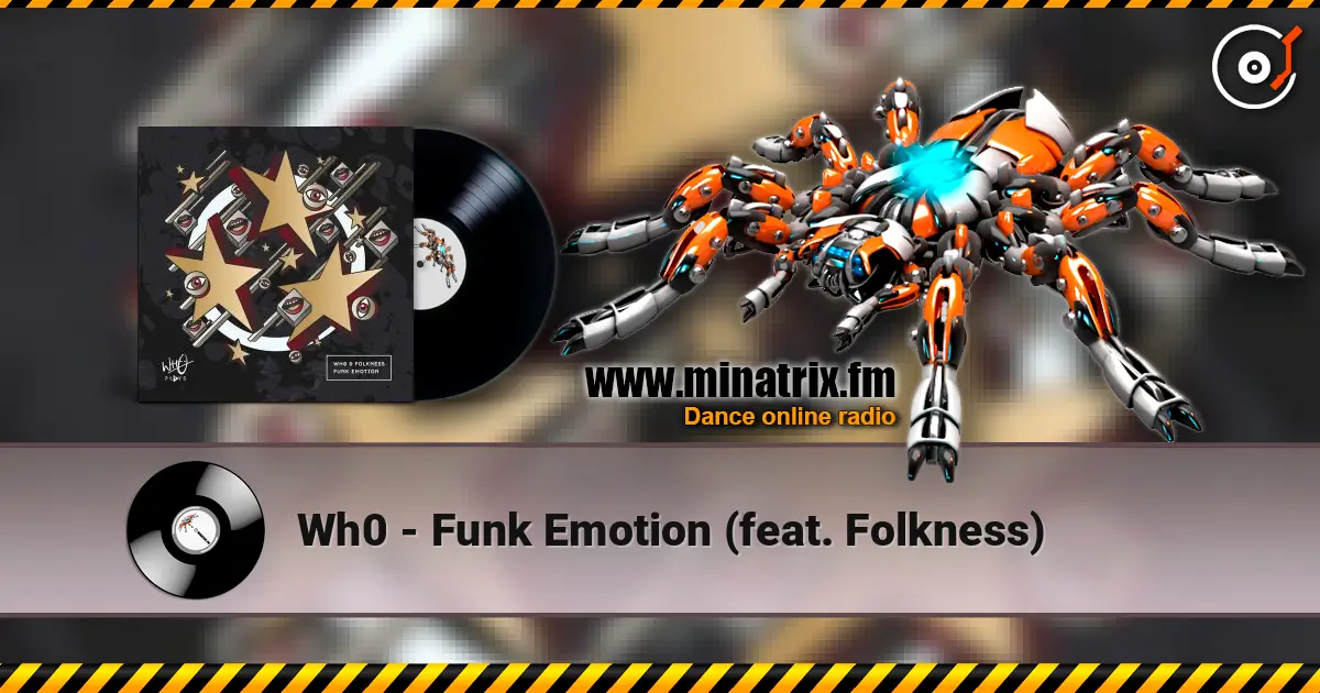 Wh0 - Funk Emotion (feat. Folkness) слухати онлайн у високій якості | Minatrix.FM