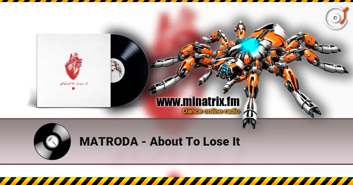 MATRODA - About To Lose It listen online in high quality | Minatrix.FM