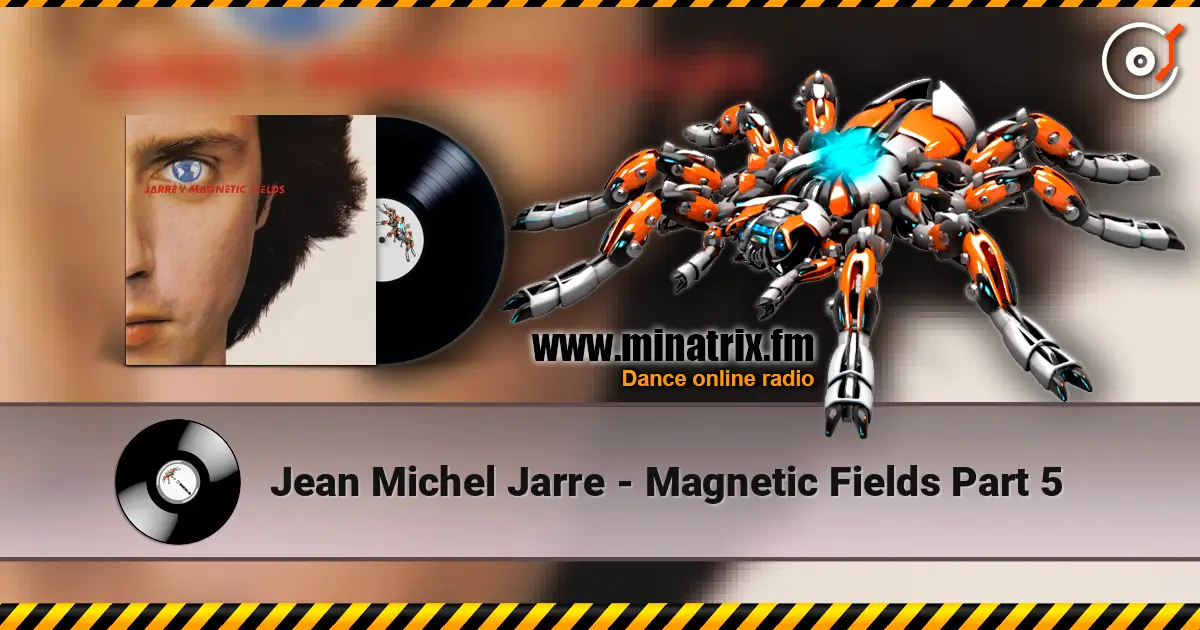Jean Michel Jarre - Magnetic Fields Part 5 ������� ���������