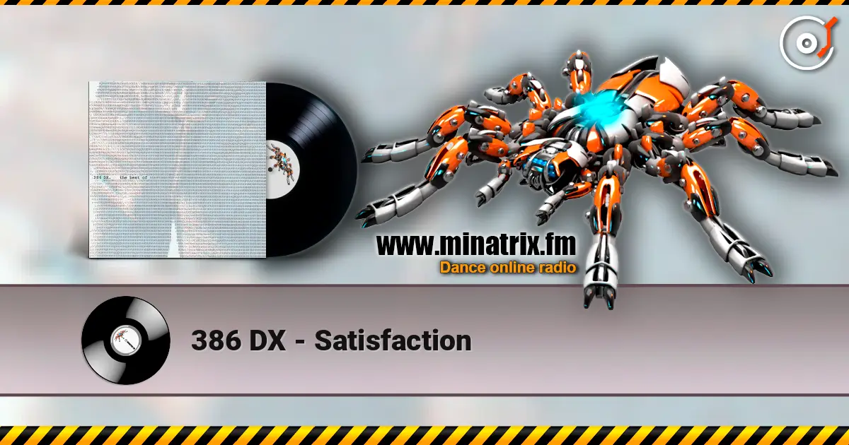 386 DX - Satisfaction слухати онлайн у високій якості | Minatrix.FM