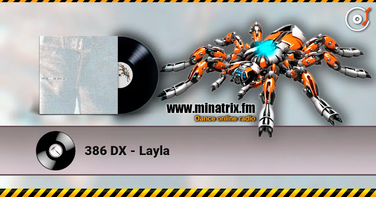 386 DX - Layla слухати онлайн у високій якості | Minatrix.FM