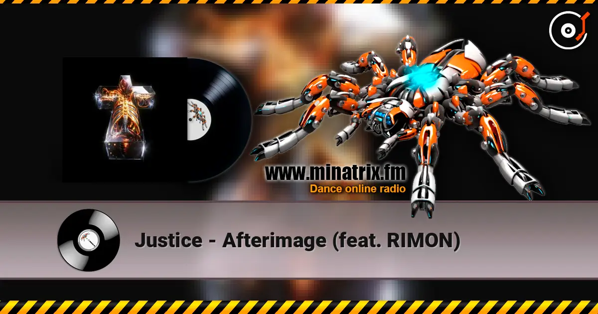 Justice - Afterimage (feat. RIMON) слухати онлайн у високій якості | Minatrix.FM