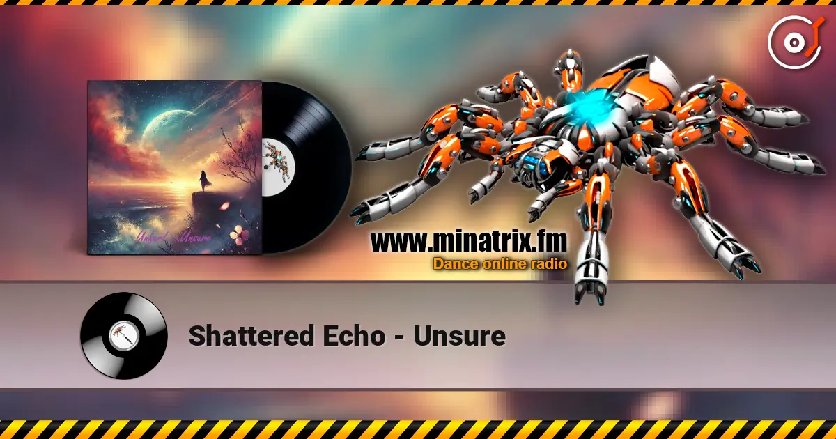 Shattered Echo - Unsure ������� ���������