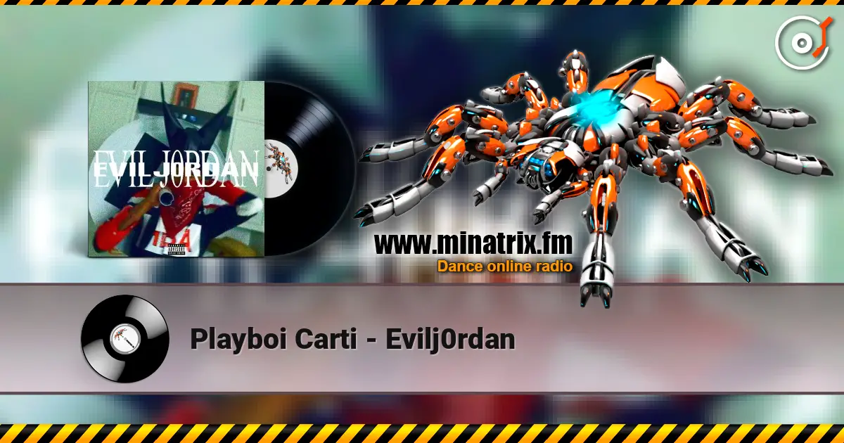 Playboi Carti - Evilj0rdan слухати онлайн у високій якості | Minatrix.FM