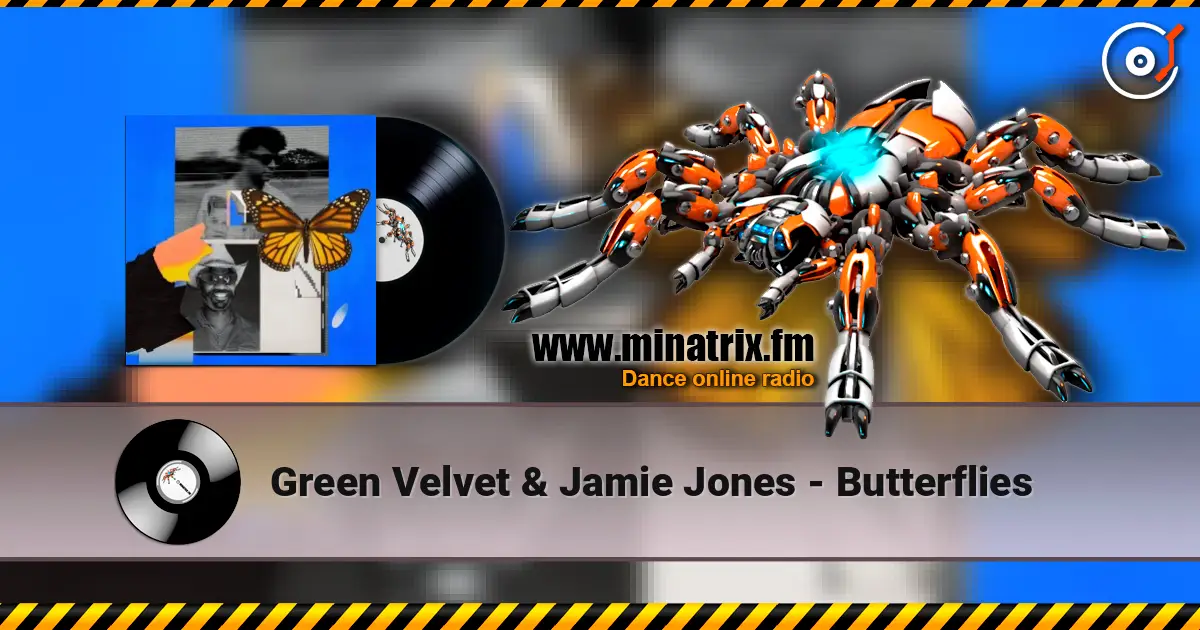 Green Velvet & Jamie Jones - Butterflies слухати онлайн у високій якості | Minatrix.FM