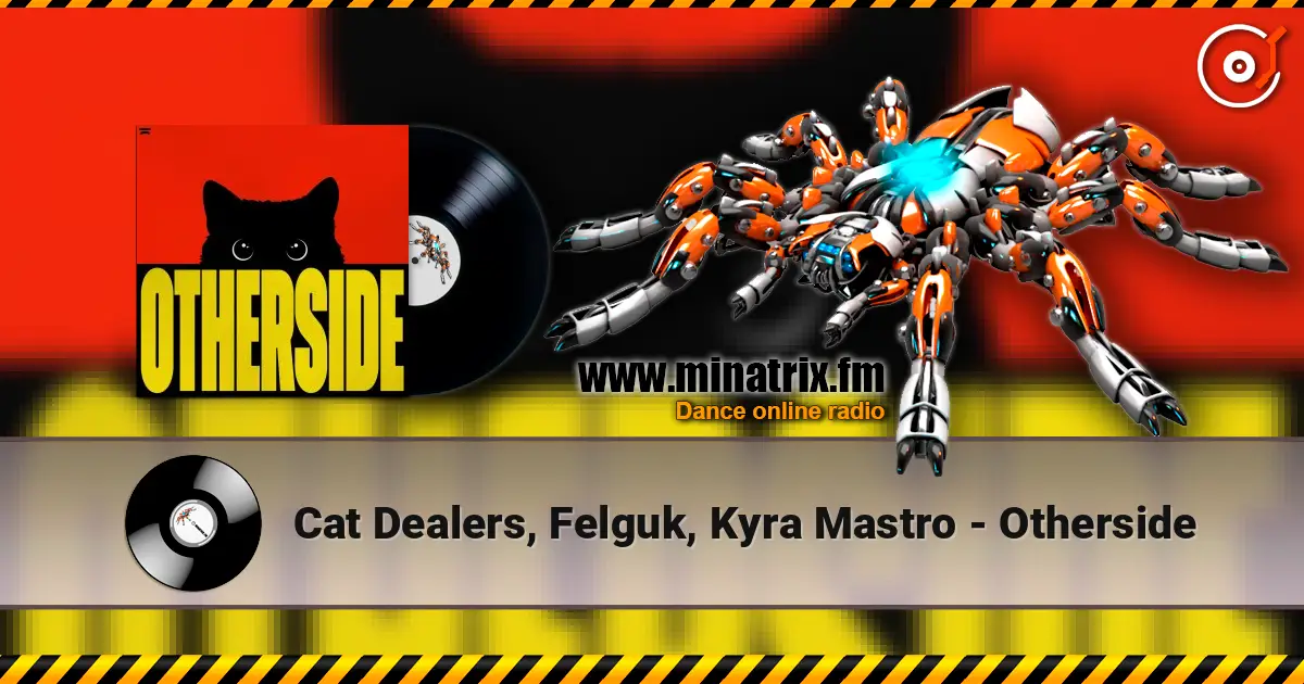Cat Dealers, Felguk, Kyra Mastro - Otherside слухати онлайн у високій якості | Minatrix.FM