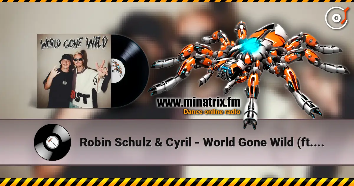 Robin Schulz & Cyril - World Gone Wild (ft. Sam Martin) слухати онлайн у високій якості | Minatrix.FM