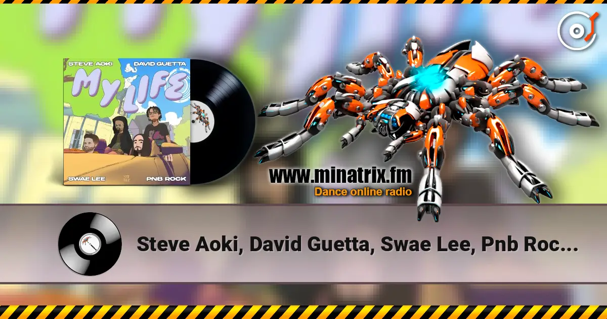 Steve Aoki, David Guetta, Swae Lee, Pnb Rock - My Life слухати онлайн у високій якості | Minatrix.FM