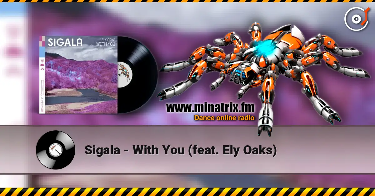 Sigala - With You (feat. Ely Oaks) listen online in high quality | Minatrix.FM