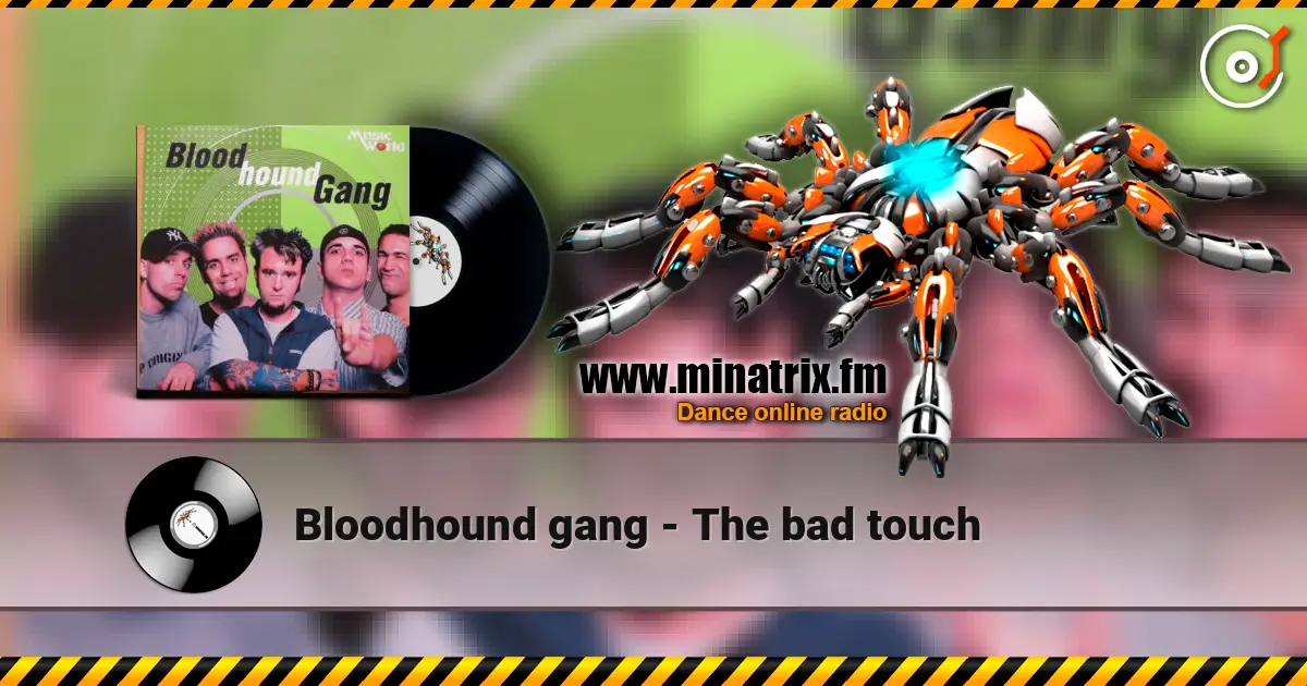 Bloodhound gang - The bad touch слухати онлайн у високій якості | Minatrix.FM