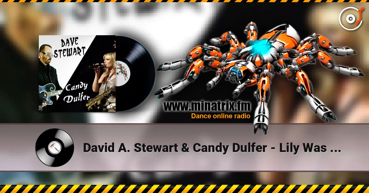 David A. Stewart & Candy Dulfer - Lily Was Here слухати онлайн у високій якості | Minatrix.FM