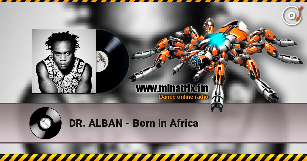 DR. ALBAN - Born in Africa слухати онлайн у високій якості | Minatrix.FM