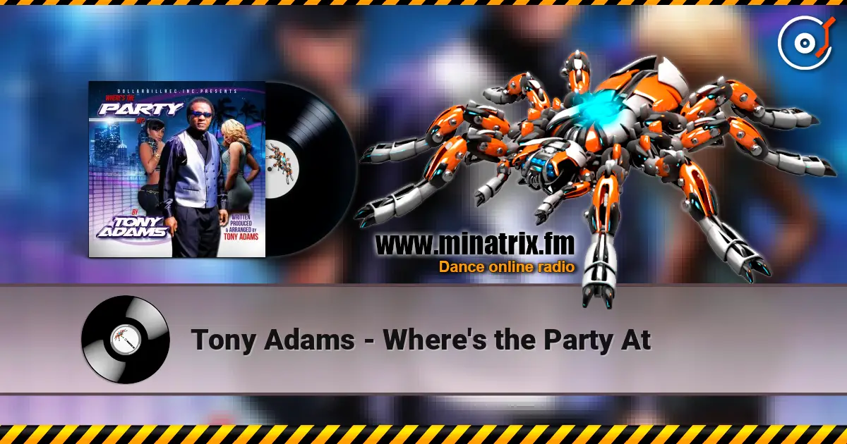 Tony Adams - Where's the Party At ������� ���������