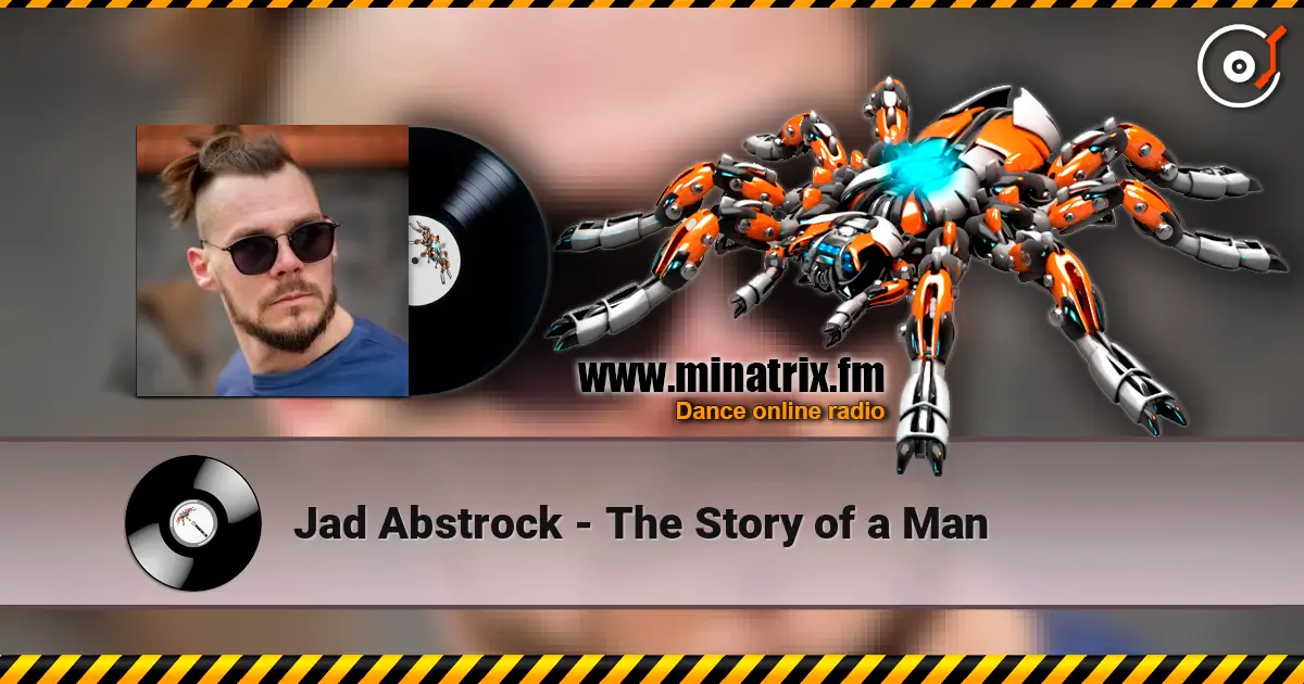 Jad Abstrock - The Story of a Man слухати онлайн у високій якості | Minatrix.FM