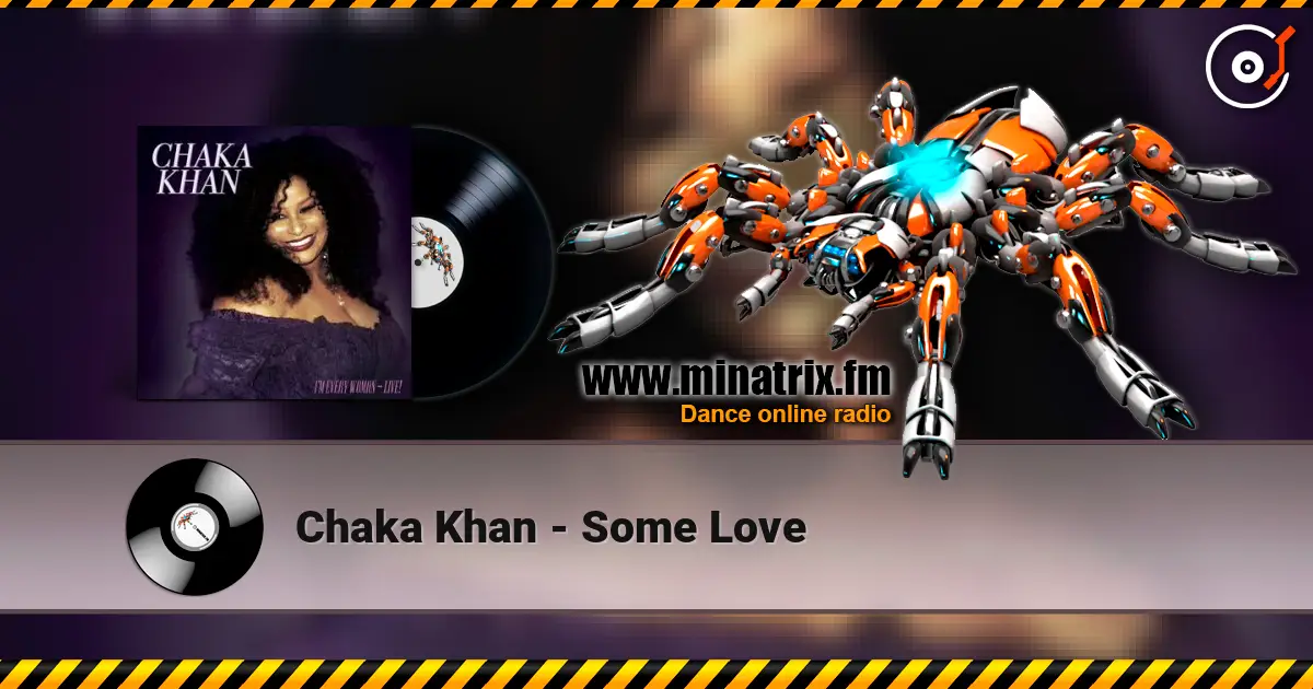 Chaka Khan - Some Love слухати онлайн у високій якості | Minatrix.FM