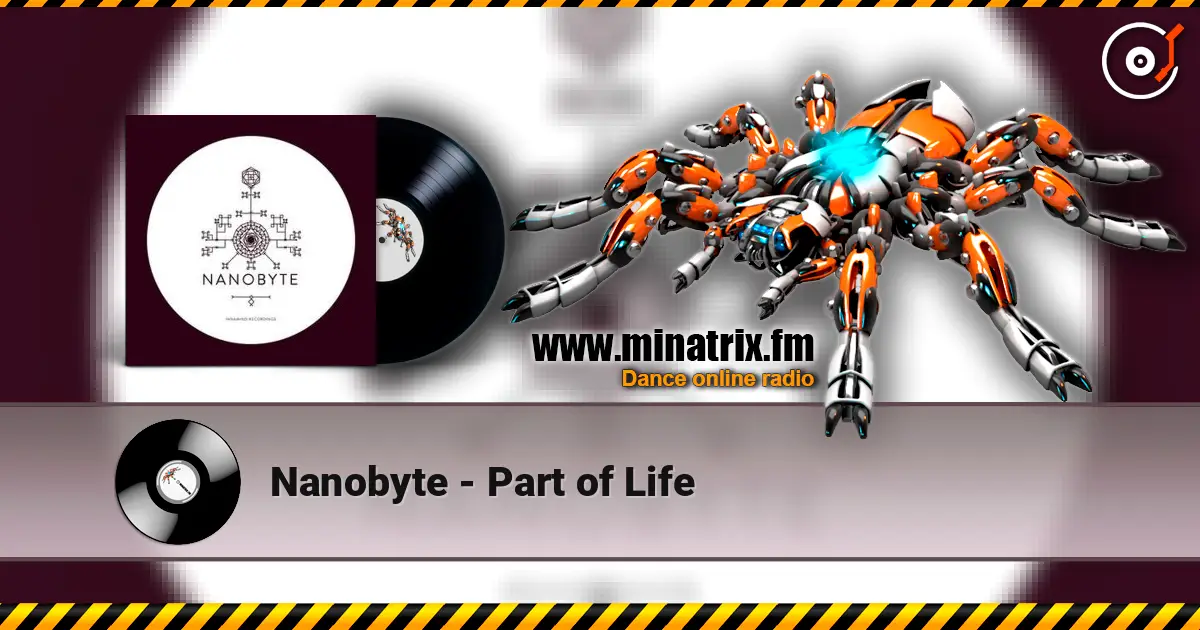 Nanobyte - Part of Life слухати онлайн у високій якості | Minatrix.FM