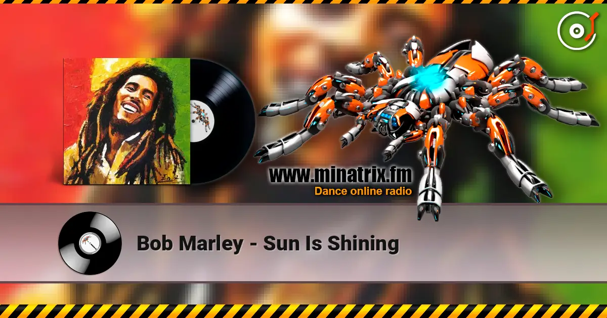 Bob Marley - Sun Is Shining слухати онлайн у високій якості | Minatrix.FM