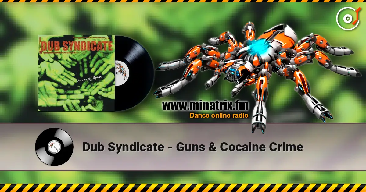 Dub Syndicate - Guns & Cocaine Crime слухати онлайн у високій якості | Minatrix.FM