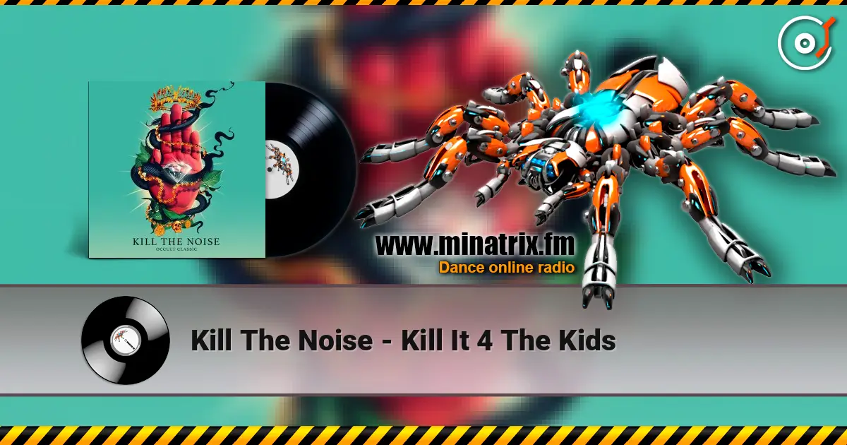 Kill The Noise - Kill It 4 The Kids ������� ���������