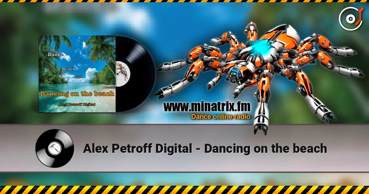 Alex Petroff Digital - Dancing on the beach слухати онлайн у високій якості | Minatrix.FM