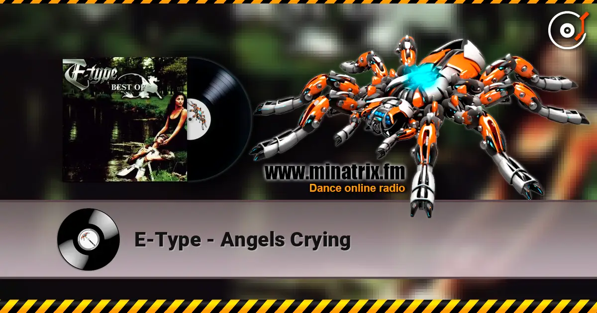 E-Type - Angels Crying слухати онлайн у високій якості | Minatrix.FM
