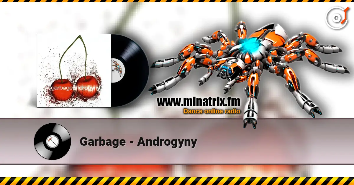 Garbage - Androgyny слухати онлайн у високій якості | Minatrix.FM