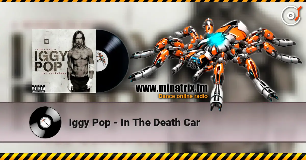 Iggy Pop - In The Death Car слухати онлайн у високій якості | Minatrix.FM