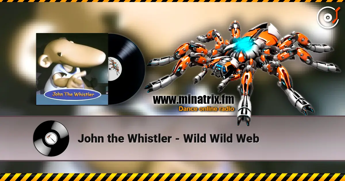 John the Whistler - Wild Wild Web слухати онлайн у високій якості | Minatrix.FM