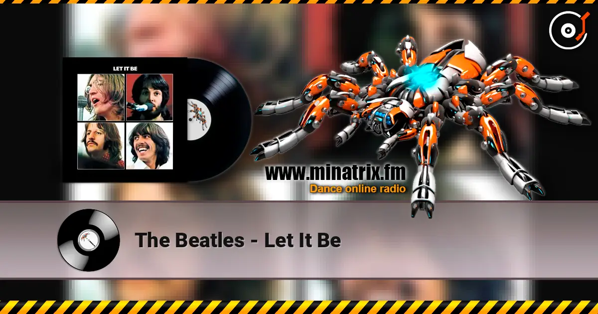 The Beatles - Let It Be слухати онлайн у високій якості | Minatrix.FM