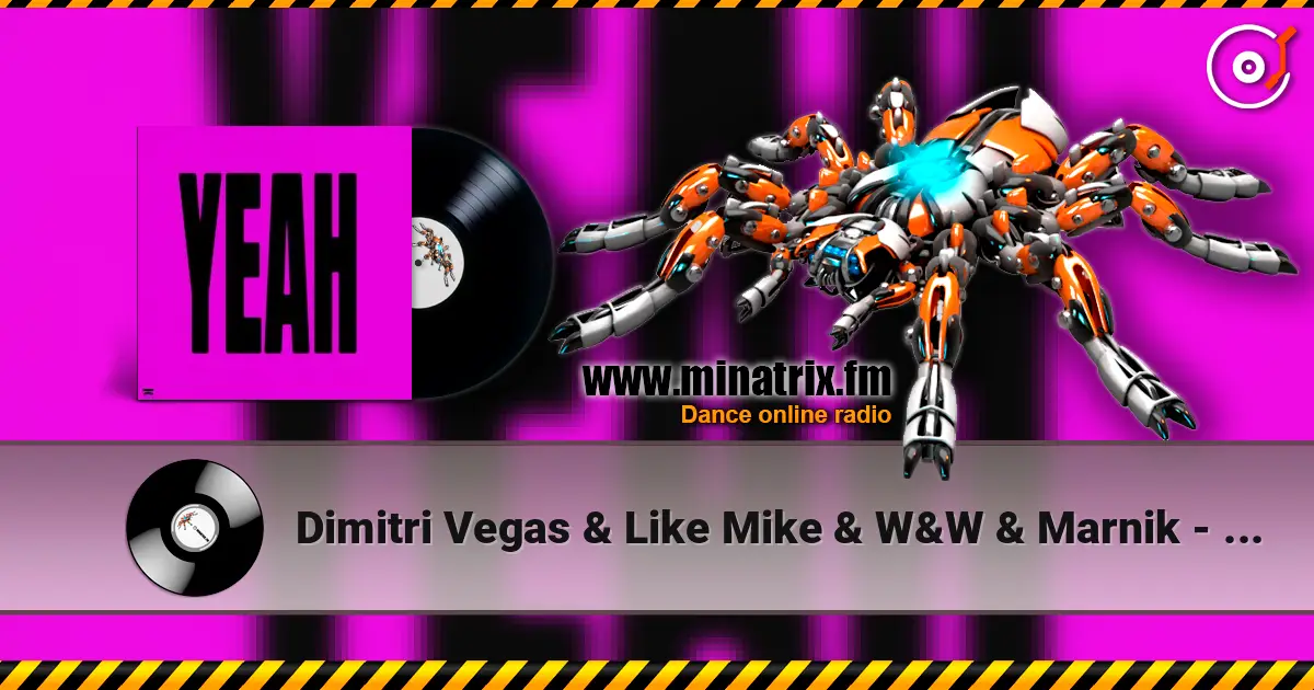 Dimitri Vegas & Like Mike & W&W & Marnik - YEAH ������� ���������