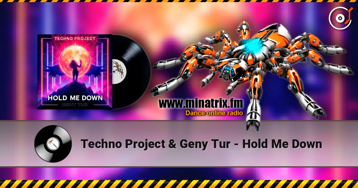 Techno Project & Geny Tur - Hold Me Down слухати онлайн у високій якості | Minatrix.FM