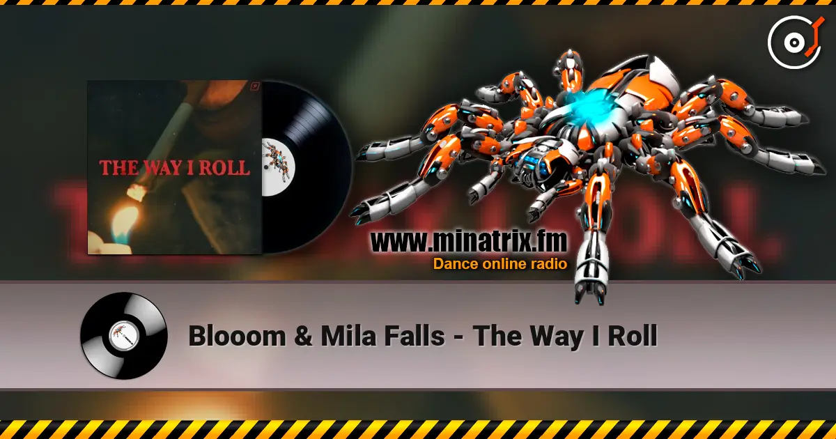Blooom & Mila Falls - The Way I Roll слухати онлайн у високій якості | Minatrix.FM