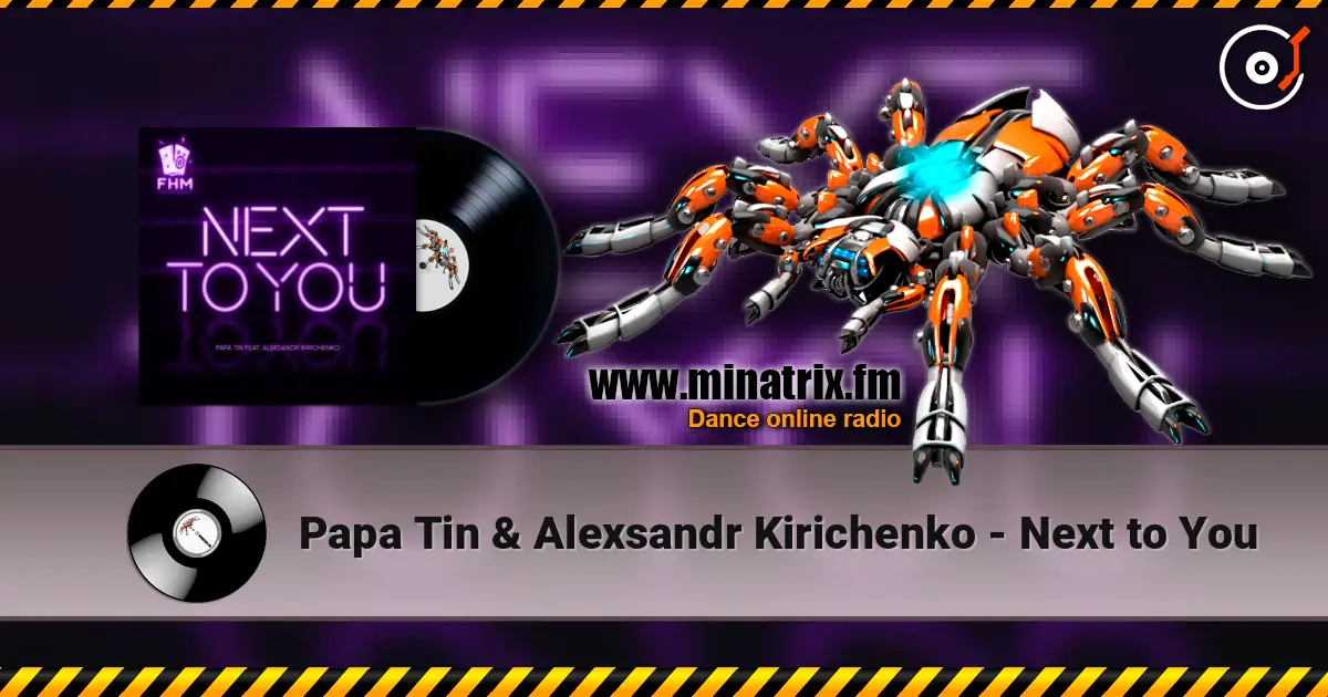 Papa Tin & Alexsandr Kirichenko - Next to You слухати онлайн у високій якості | Minatrix.FM