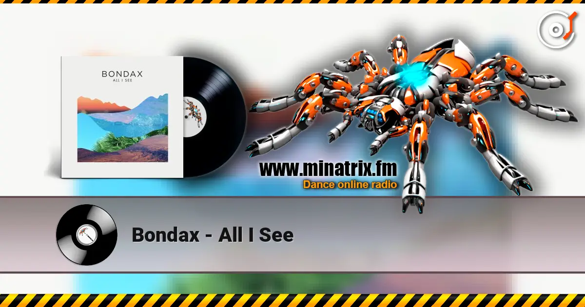 Bondax - All I See слухати онлайн у високій якості | Minatrix.FM