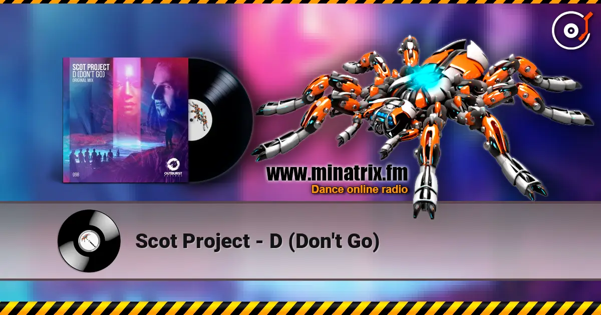 Scot Project - D (Don't Go) слухати онлайн у високій якості | Minatrix.FM