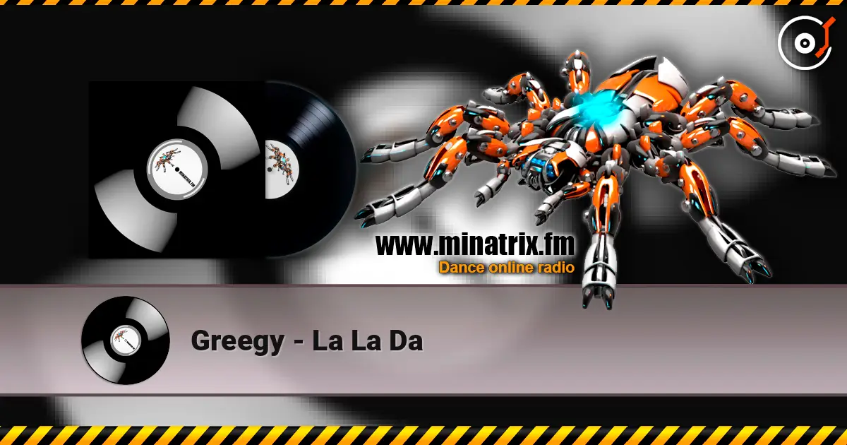 Greegy - La La Da слухати онлайн у високій якості | Minatrix.FM