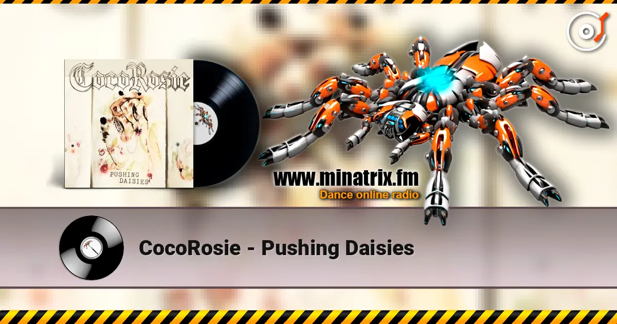 CocoRosie - Pushing Daisies ������� ���������