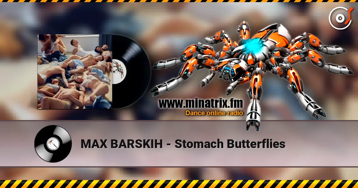 MAX BARSKIH - Stomach Butterflies слухати онлайн у високій якості | Minatrix.FM
