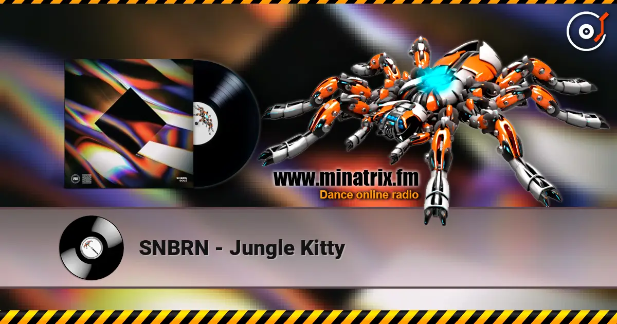 SNBRN - Jungle Kitty слухати онлайн у високій якості | Minatrix.FM