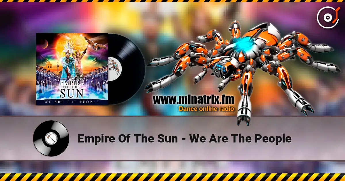 Empire Of The Sun - We Are The People ������� ���������