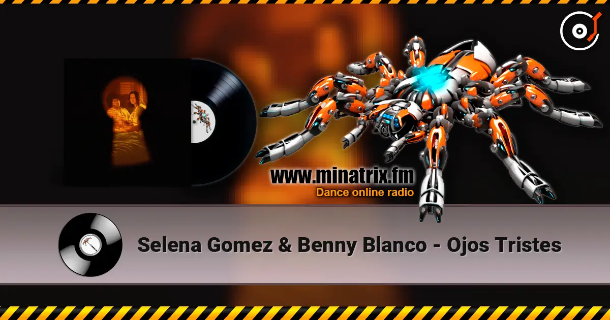 Selena Gomez & Benny Blanco - Ojos Tristes ������� ���������