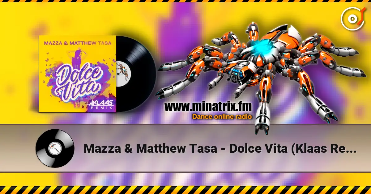 Mazza & Matthew Tasa - Dolce Vita (Klaas Remix) слухати онлайн у високій якості | Minatrix.FM